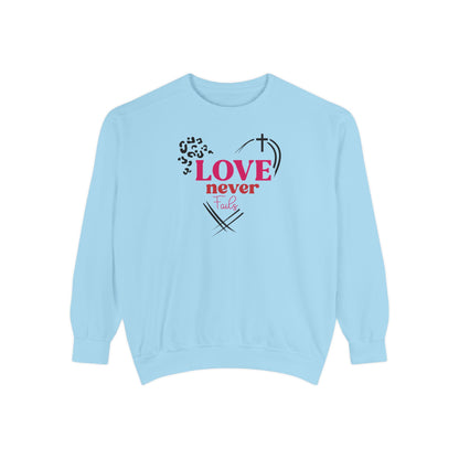 Love Never Fails Unisex Garment-Dyed Sweatshirt - Inspirational Casual Wear