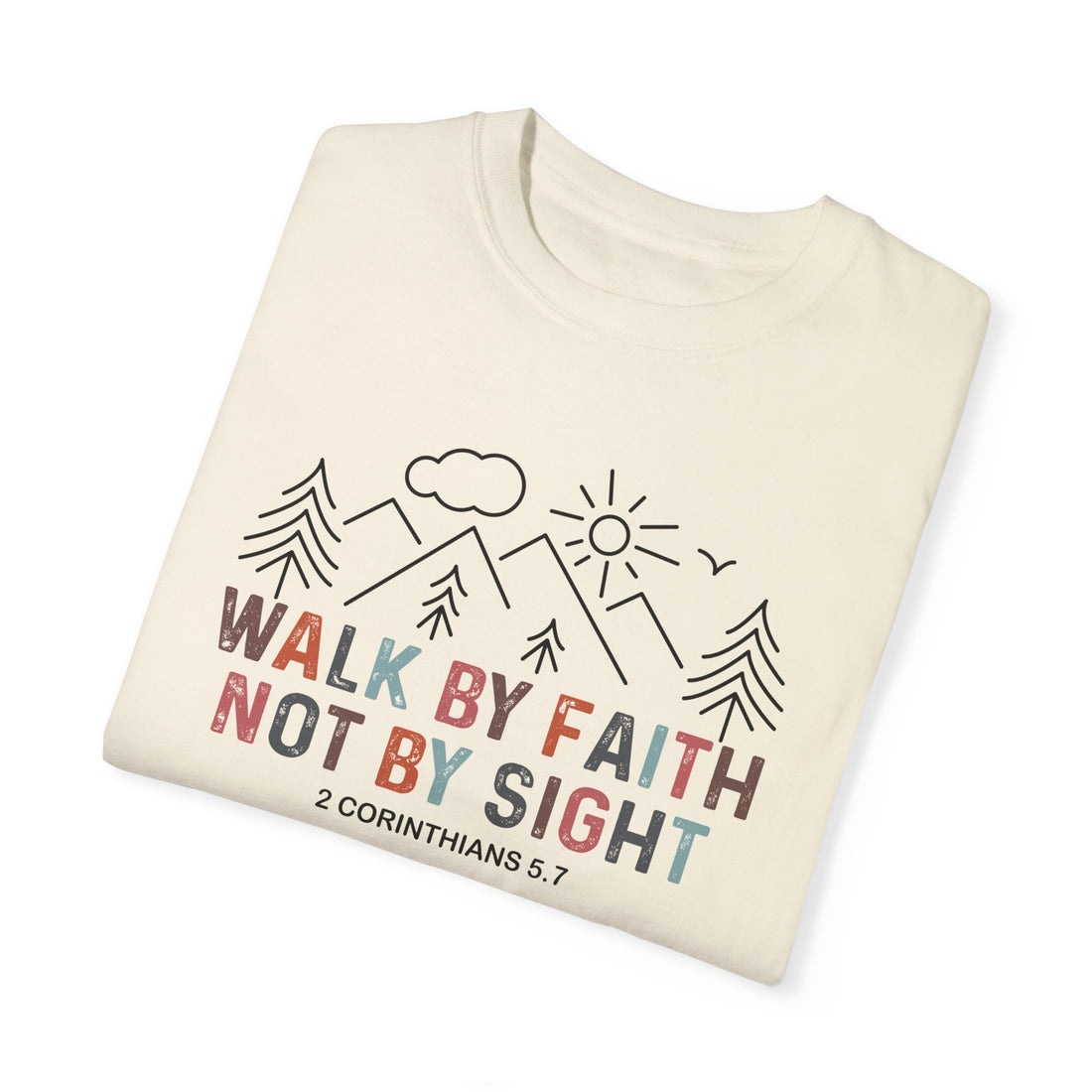 Inspirational Faith T-Shirt - Walk by Faith Not by Sight