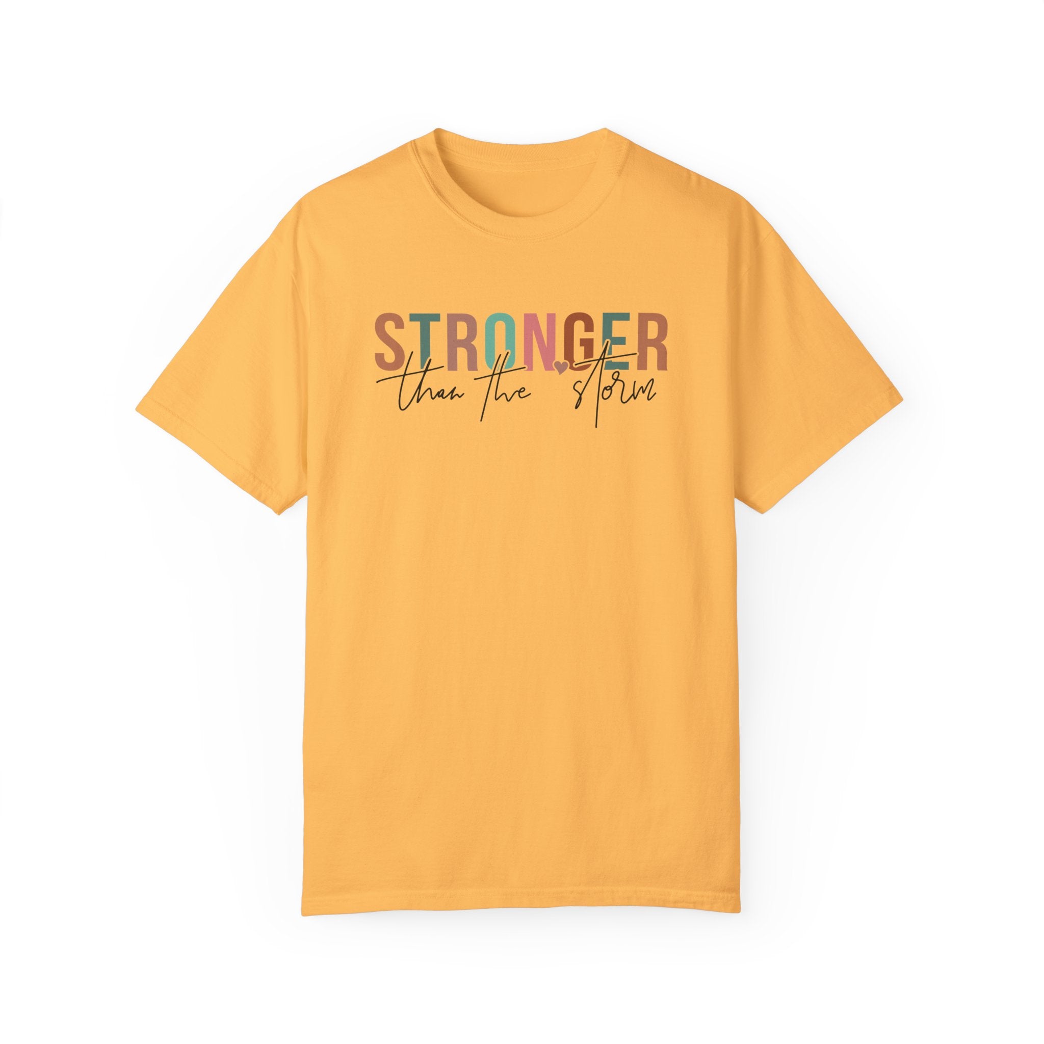 Stronger Than the Storm Unisex Garment-Dyed T-Shirt