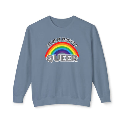 Let Me Be Perfectly Queer | Pride Crewneck | Unisex Lightweight Crewneck Sweatshirt | LGBTQ+