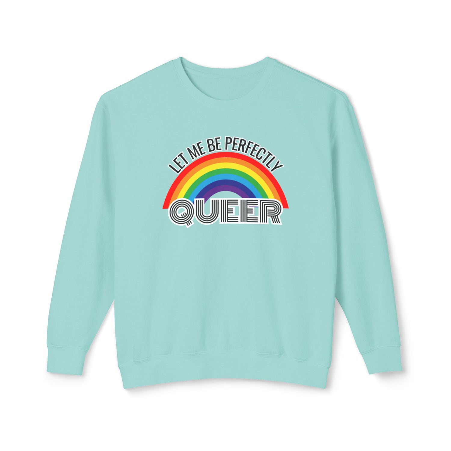 Let Me Be Perfectly Queer | Pride Crewneck | Unisex Lightweight Crewneck Sweatshirt | LGBTQ+