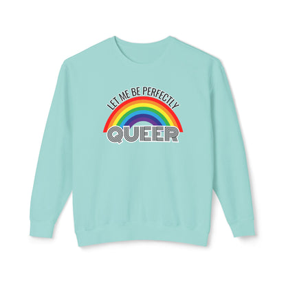 Let Me Be Perfectly Queer | Pride Crewneck | Unisex Lightweight Crewneck Sweatshirt | LGBTQ+