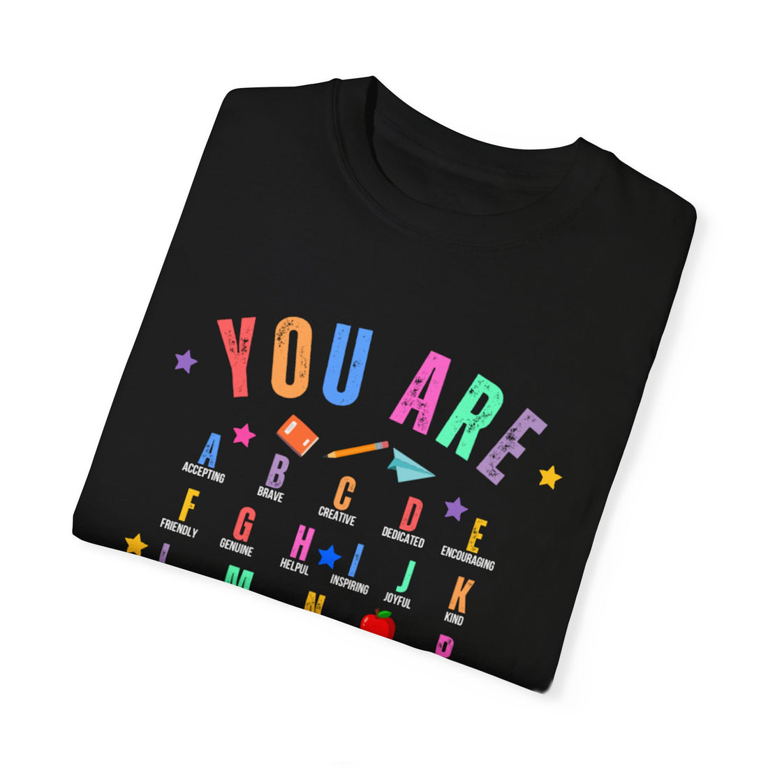 You Are Cute Back to School Teacher T-shirt | Alphabet T-shirt | Unisex Garment-Dyed T-shirt