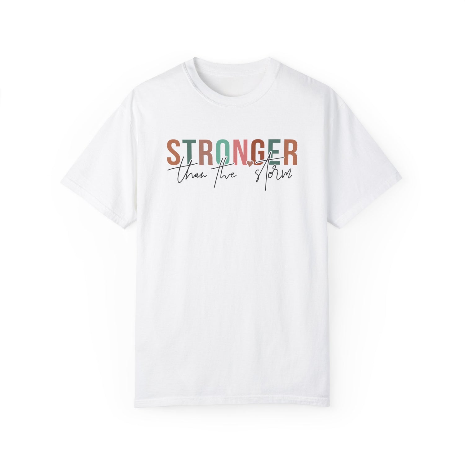 Stronger Than the Storm Unisex Garment-Dyed T-Shirt