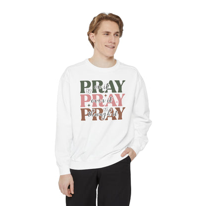 Pray It Over It Sweatshirt - Unisex Garment-Dyed Casual Wear