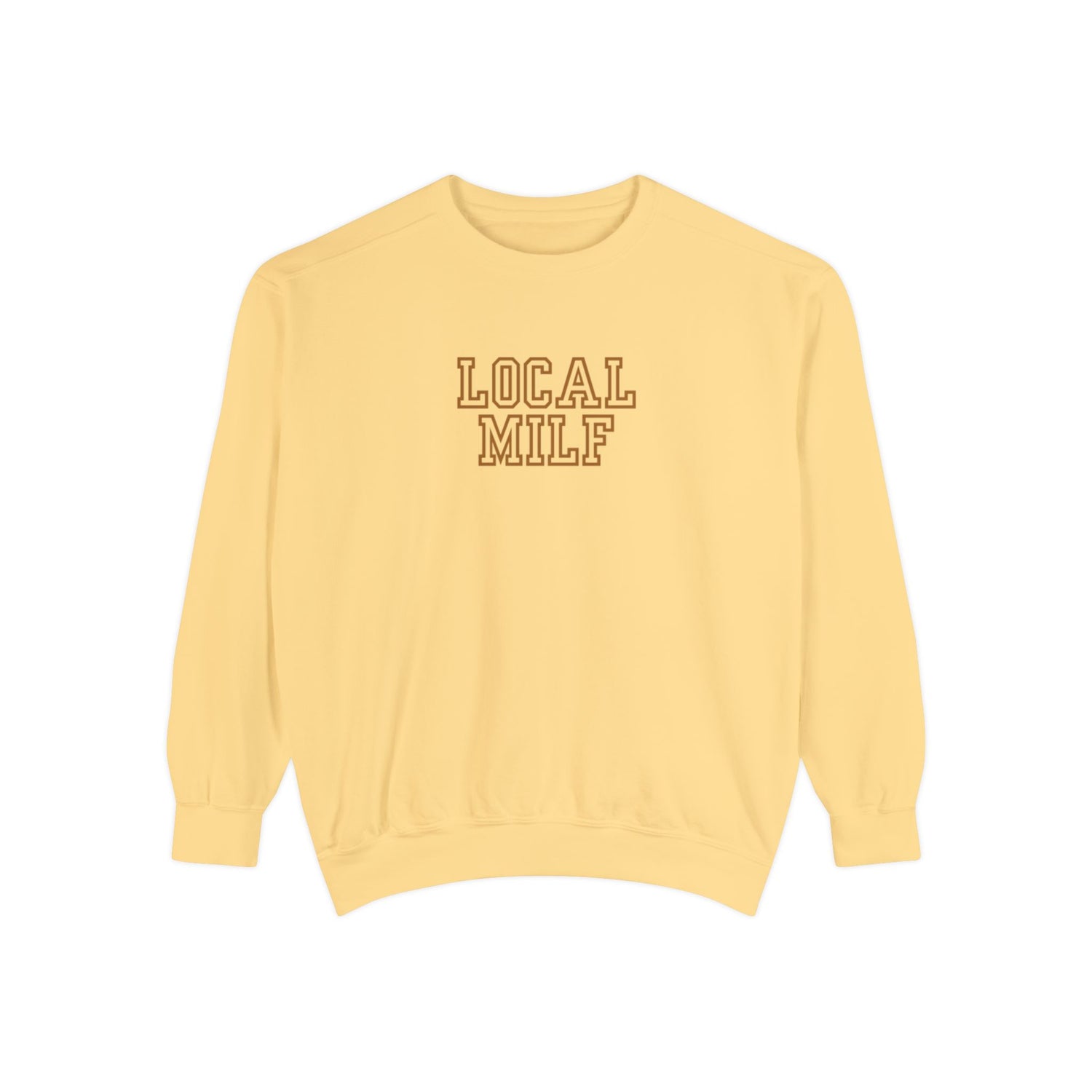 Local Milf Crewneck | Unisex Garment-Dyed Sweatshirt