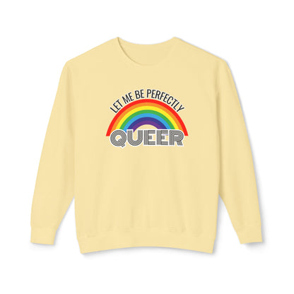 Let Me Be Perfectly Queer | Pride Crewneck | Unisex Lightweight Crewneck Sweatshirt | LGBTQ+