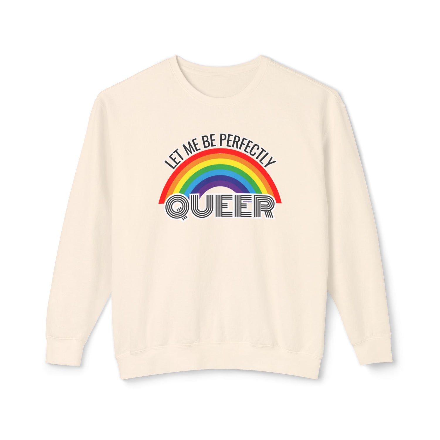 Let Me Be Perfectly Queer | Pride Crewneck | Unisex Lightweight Crewneck Sweatshirt | LGBTQ+