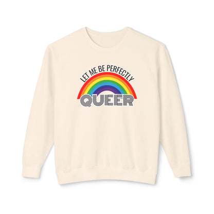 Let Me Be Perfectly Queer | Pride Crewneck | Unisex Lightweight Crewneck Sweatshirt | LGBTQ+