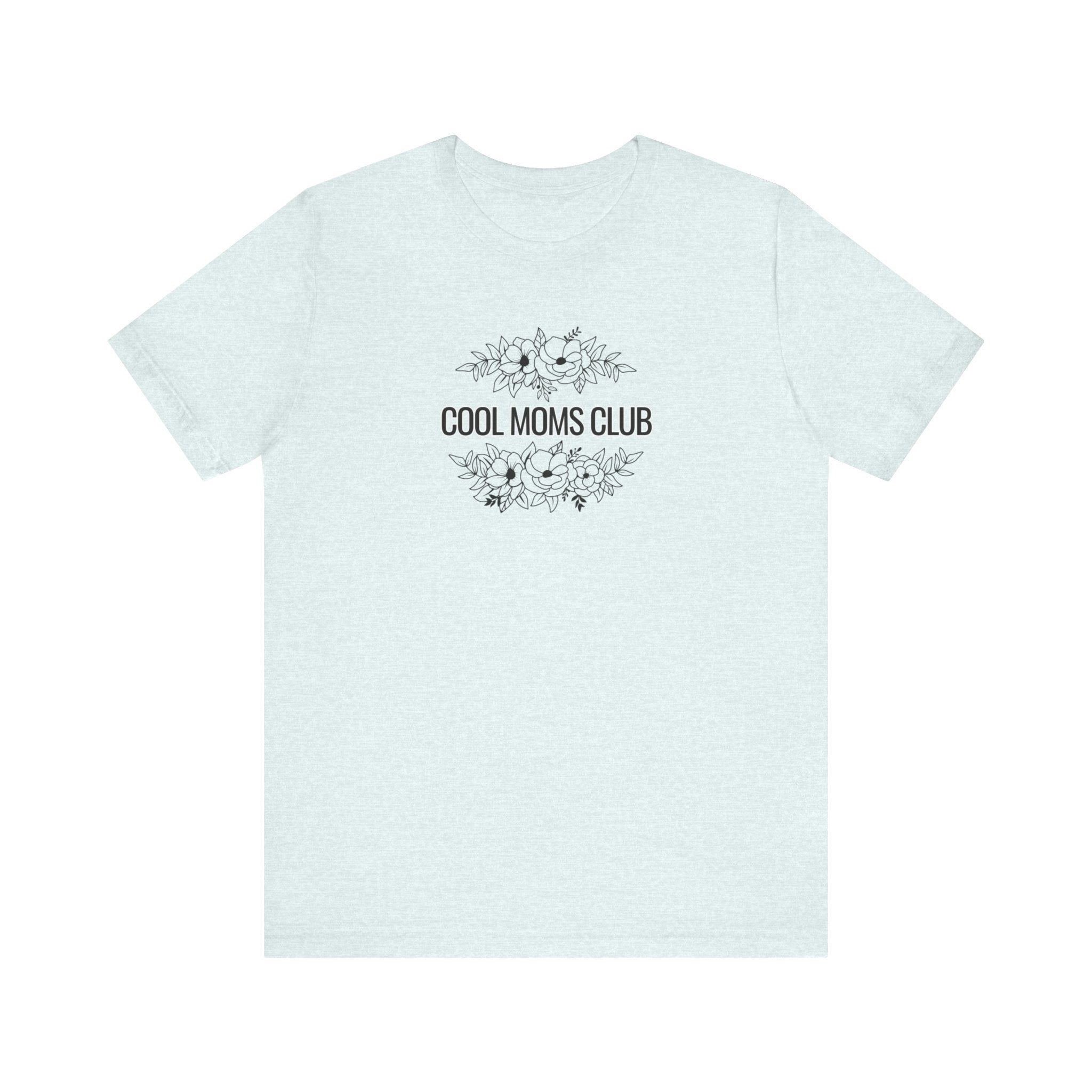 Cool Moms Club Tee | Mom Tee | Unisex Jersey Short Sleeve Tee