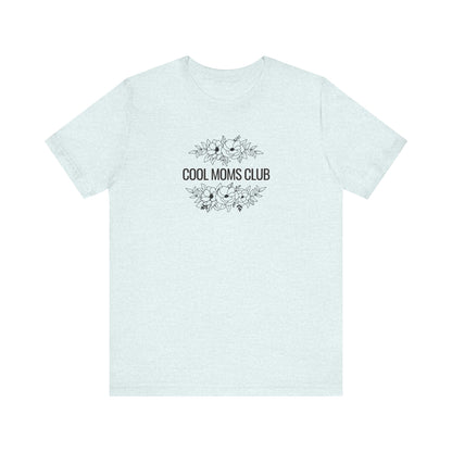 Cool Moms Club Tee | Mom Tee | Unisex Jersey Short Sleeve Tee