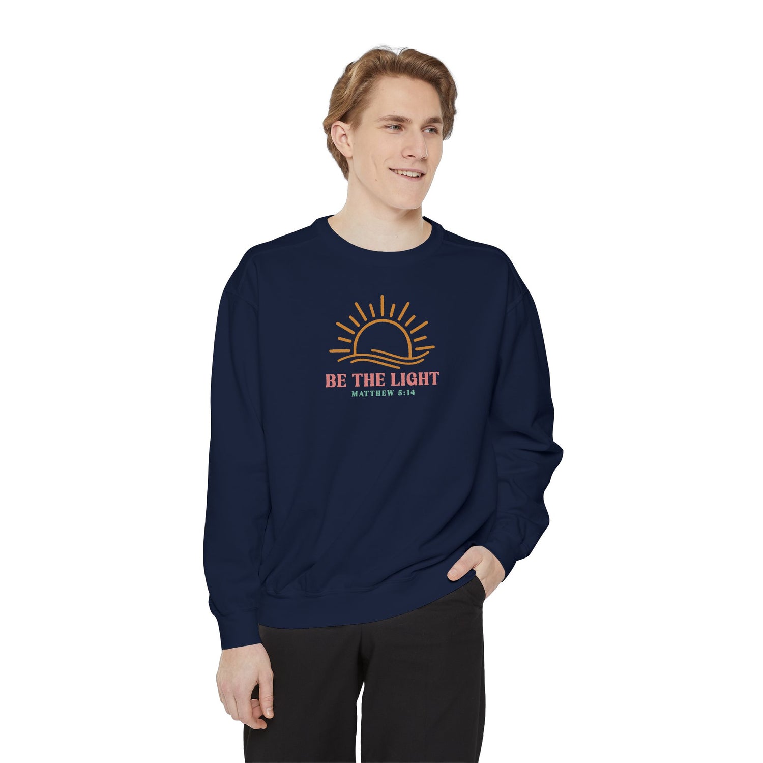 Be The Light Unisex Garment-Dyed Sweatshirt - Inspirational Sun Design