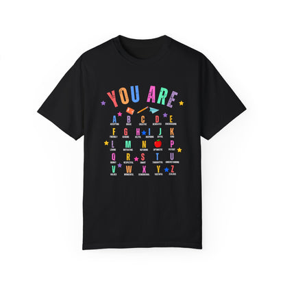 You Are Cute Back to School Teacher T-shirt | Alphabet T-shirt | Unisex Garment-Dyed T-shirt