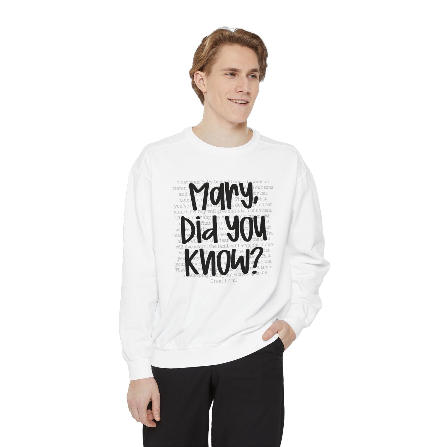 &quot;Mary Did You Know?&quot; Inspirational Comfort Wear | Unisex Garment-Dyed Sweatshirt