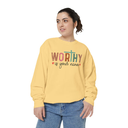 Worthy is Your Name Crewneck - Unisex Garment-Dyed Sweatshirt