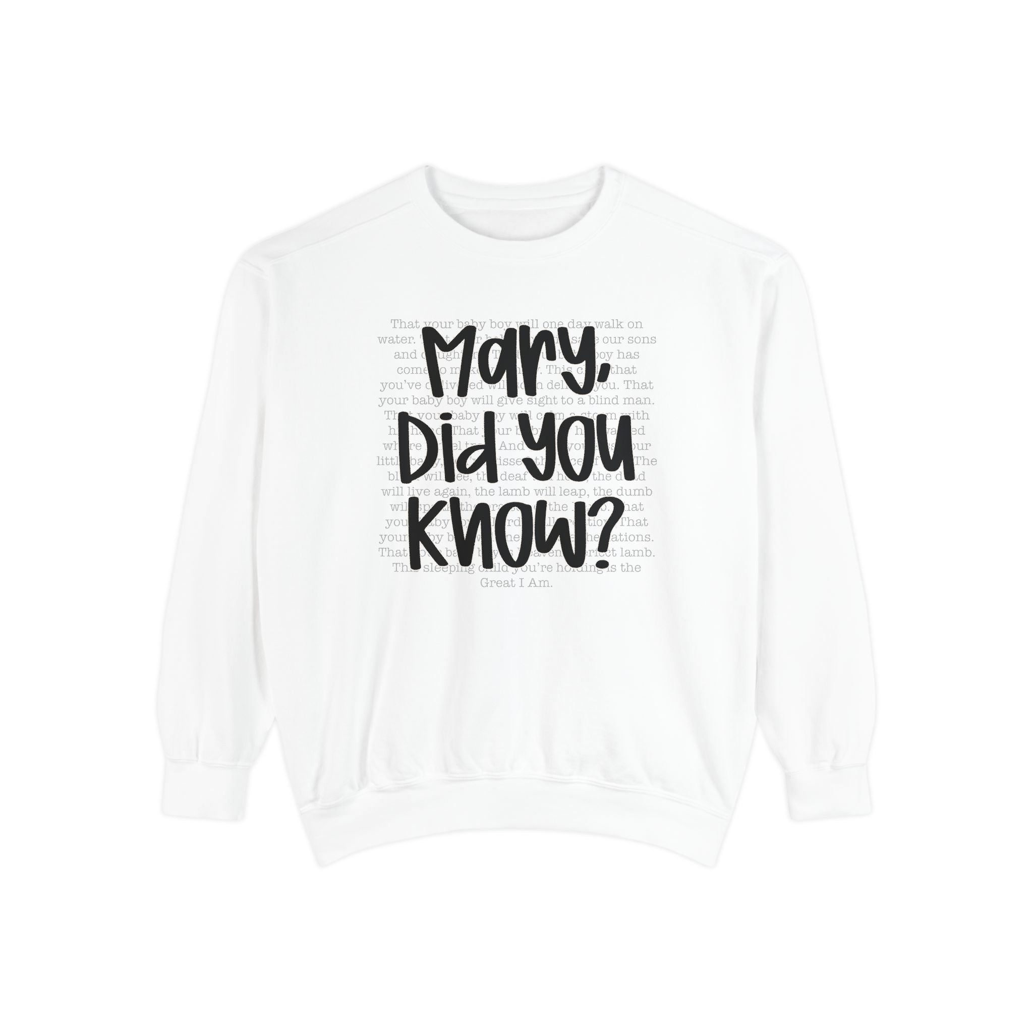 &quot;Mary Did You Know?&quot; Inspirational Comfort Wear | Unisex Garment-Dyed Sweatshirt