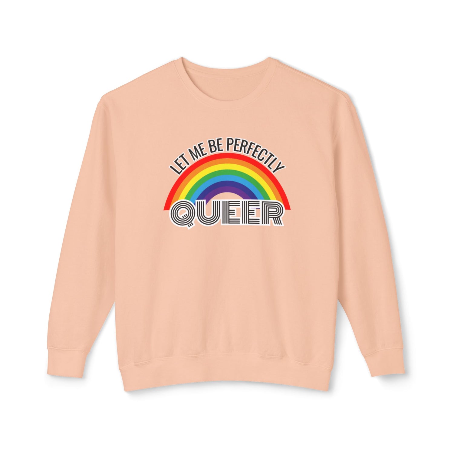 Let Me Be Perfectly Queer | Pride Crewneck | Unisex Lightweight Crewneck Sweatshirt | LGBTQ+