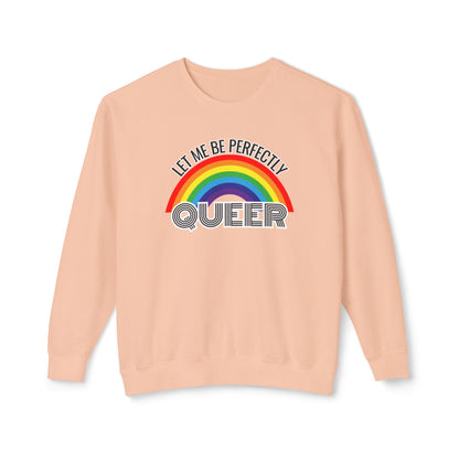 Let Me Be Perfectly Queer | Pride Crewneck | Unisex Lightweight Crewneck Sweatshirt | LGBTQ+