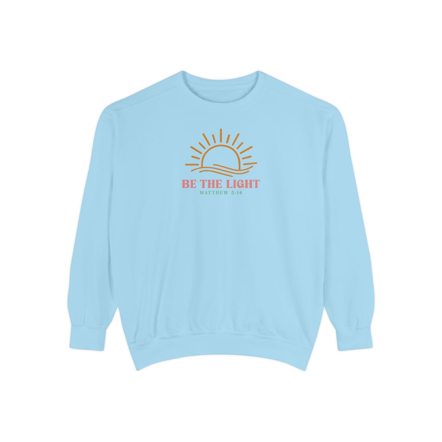 Be The Light Unisex Garment-Dyed Sweatshirt - Inspirational Sun Design