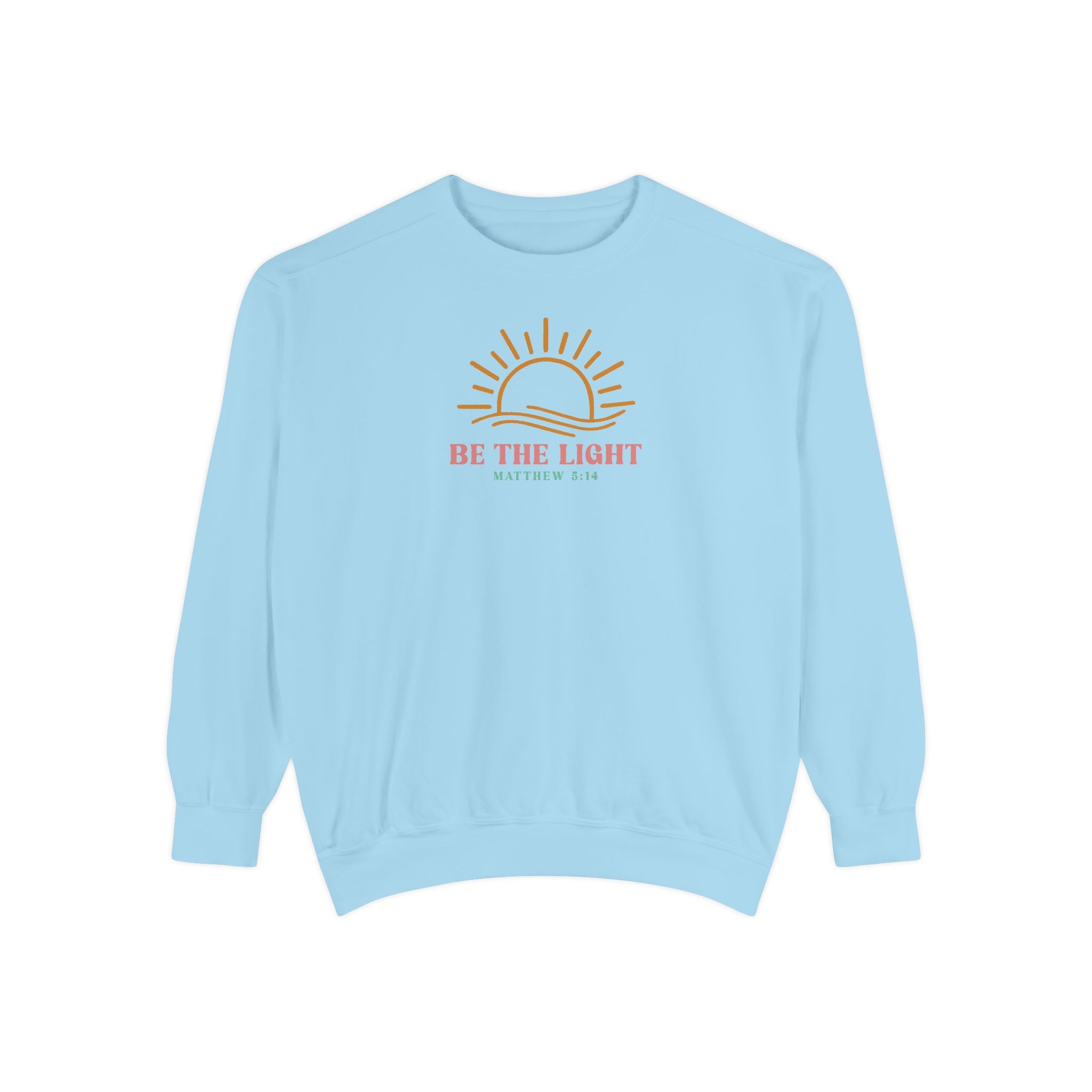 Be The Light Unisex Garment-Dyed Sweatshirt - Inspirational Sun Design