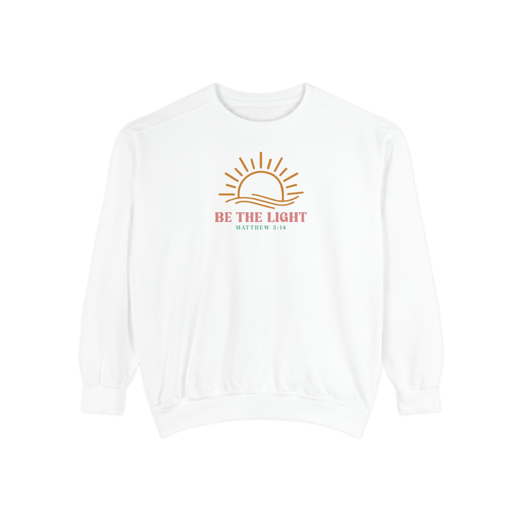 Be The Light Unisex Garment-Dyed Sweatshirt - Inspirational Sun Design