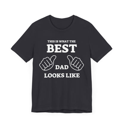 This is what the BEST DAD looks like MENS T-shirt gift | Gift For Dad | Father&