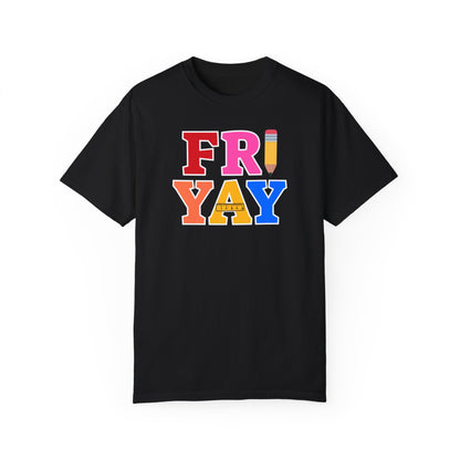 Fri Yay Teacher T-shirt | Teacher Shirt | Back to School Shirt | Unisex Garment-Dyed T-shirt