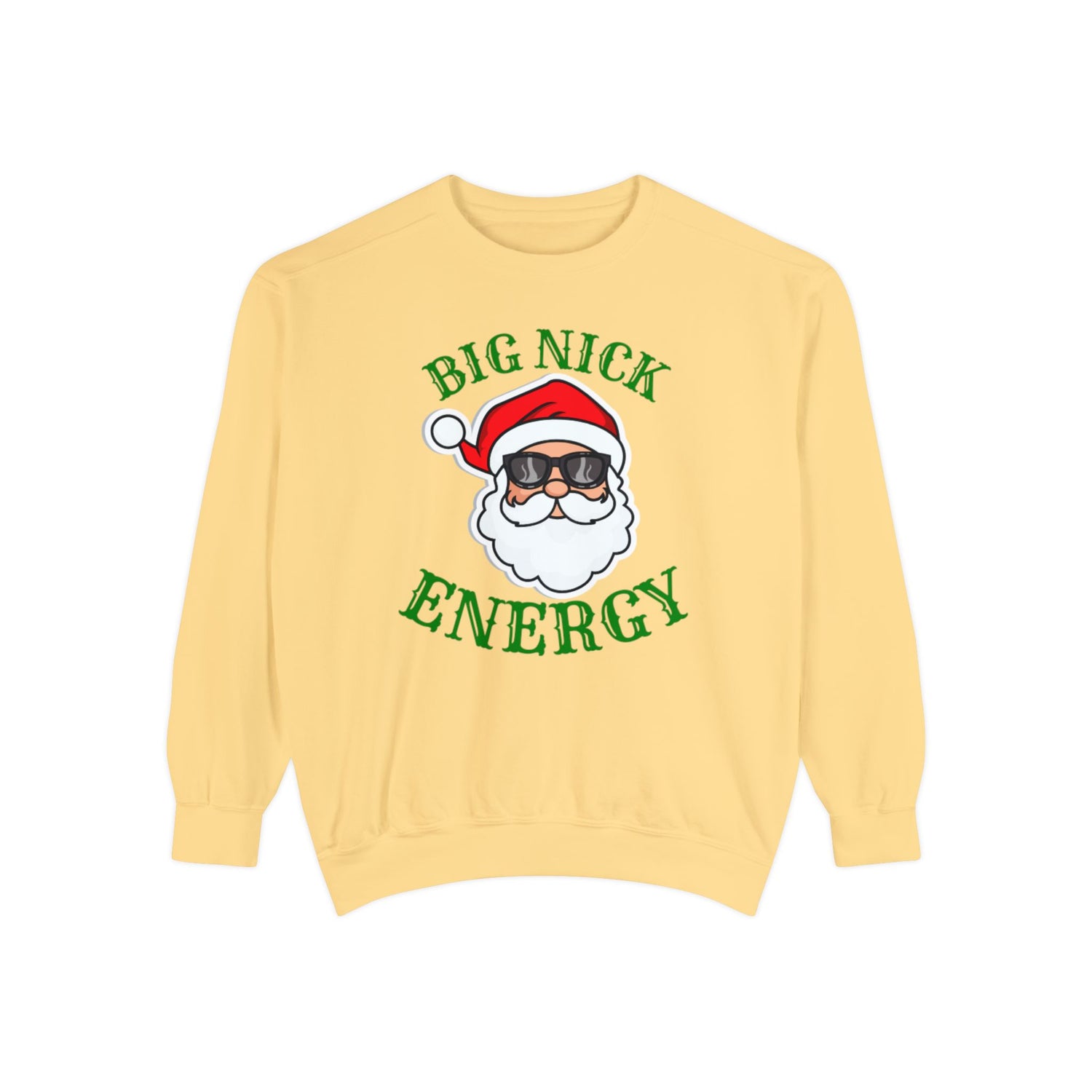 Big Nick Energy | Holiday Crewneck | Unisex Garment-Dyed Sweatshirt