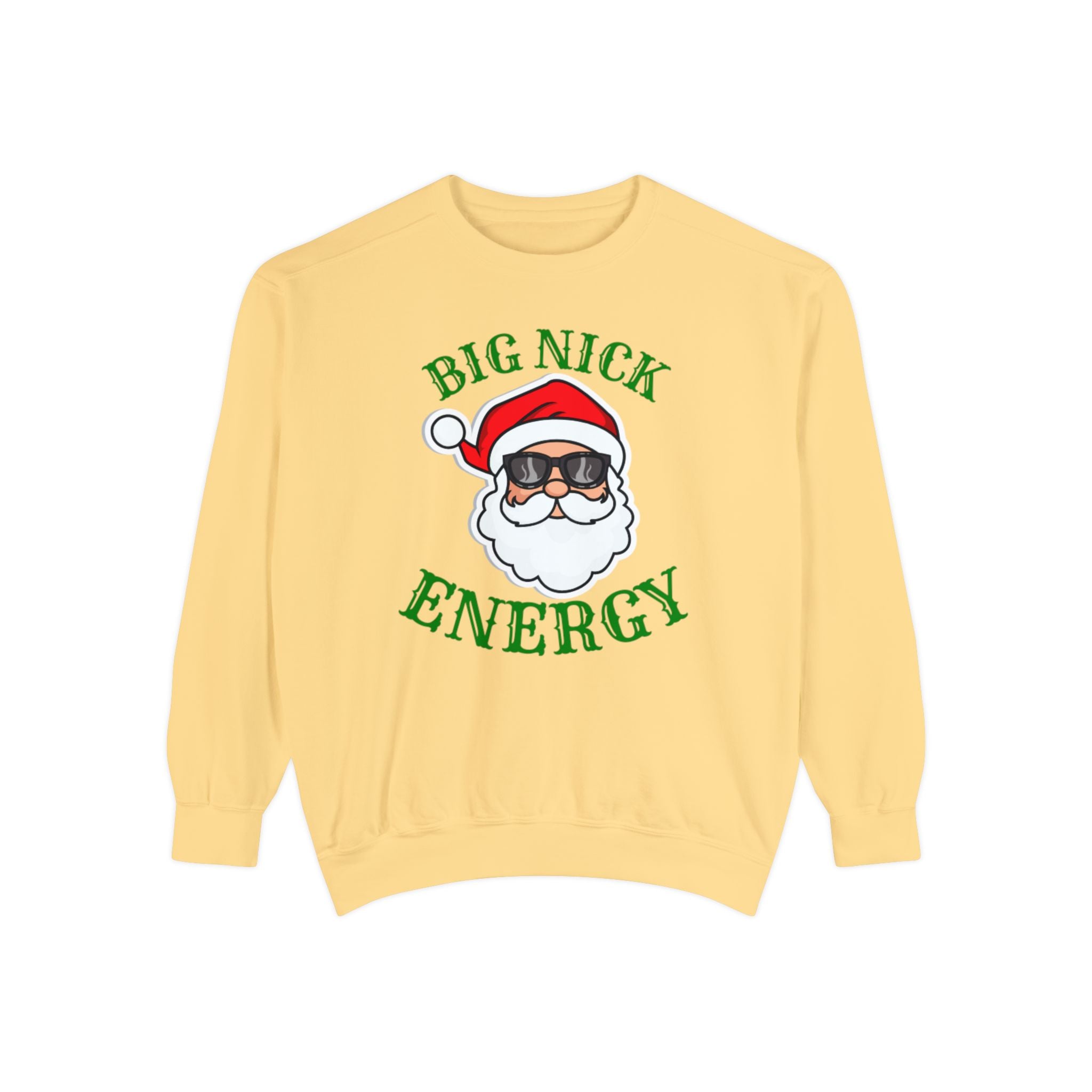 Big Nick Energy | Holiday Crewneck | Unisex Garment-Dyed Sweatshirt