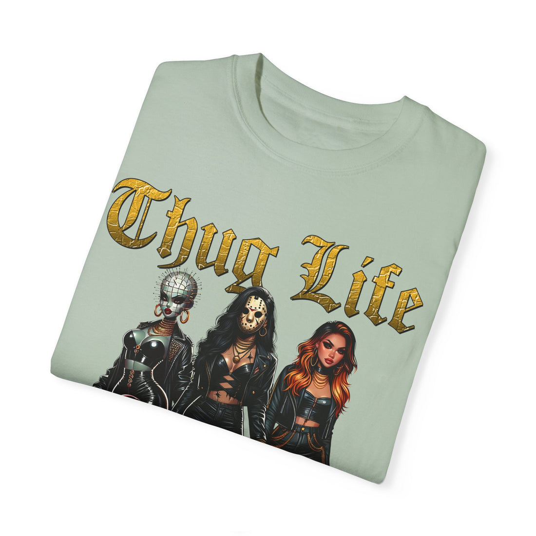 Horror Sexy Ladies Shirt | Thug Life Sexy Ladies Shirt | Unisex Garment-Dyed T-shirt