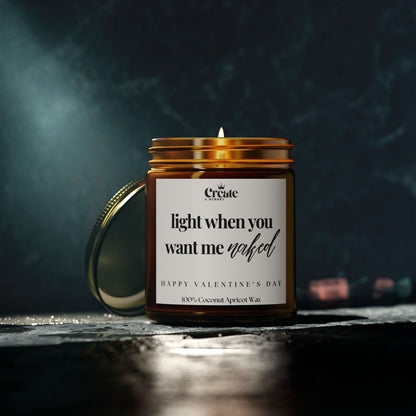 Scented Candle - &quot;Light When You Want Me Naked&quot; - Romantic Coconut Apricot Wax for Valentine&