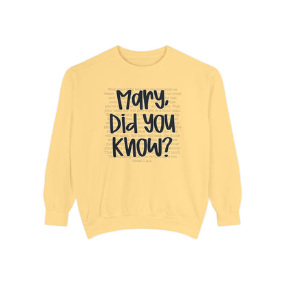 &quot;Mary Did You Know?&quot; Inspirational Comfort Wear | Unisex Garment-Dyed Sweatshirt