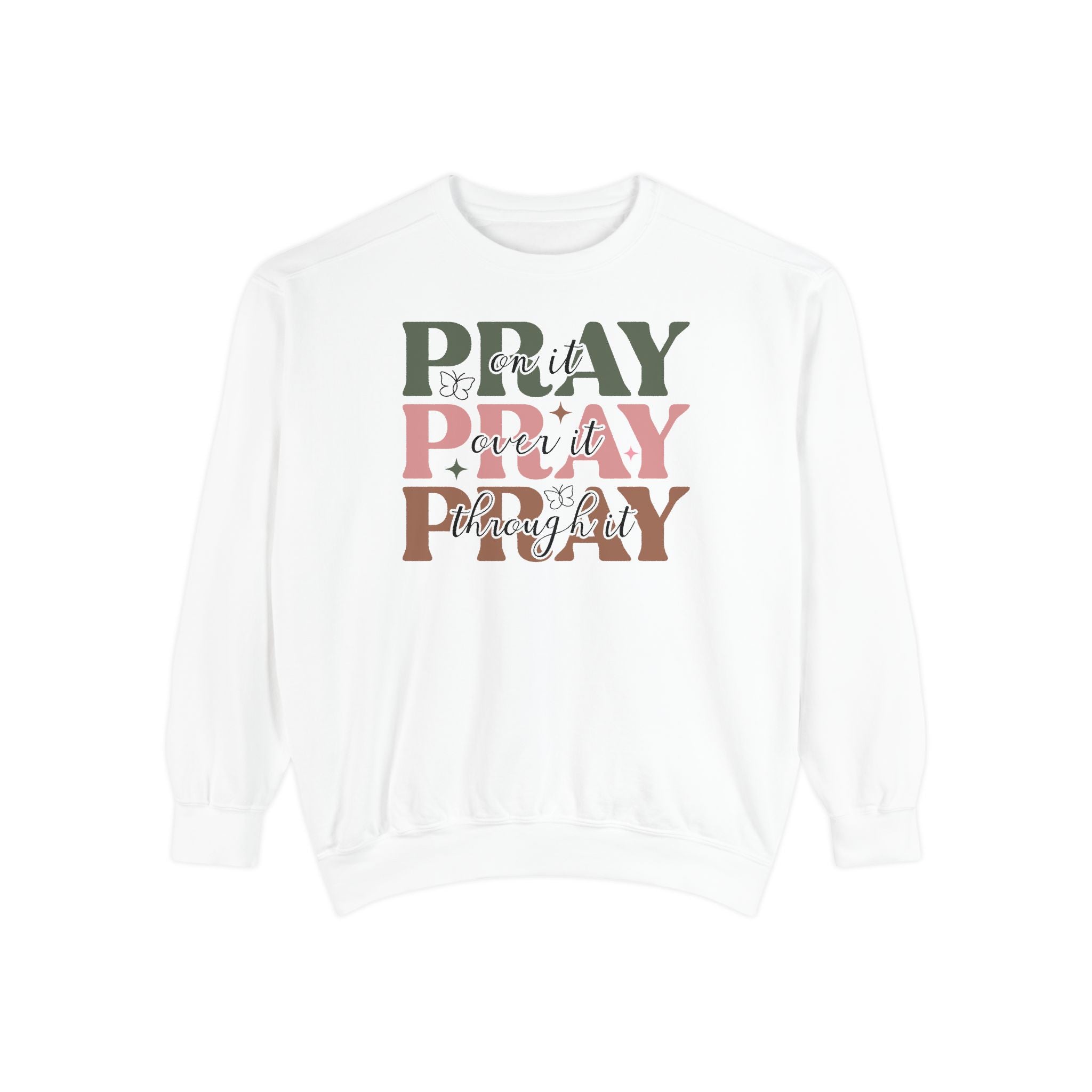 Pray It Over It Sweatshirt - Unisex Garment-Dyed Casual Wear