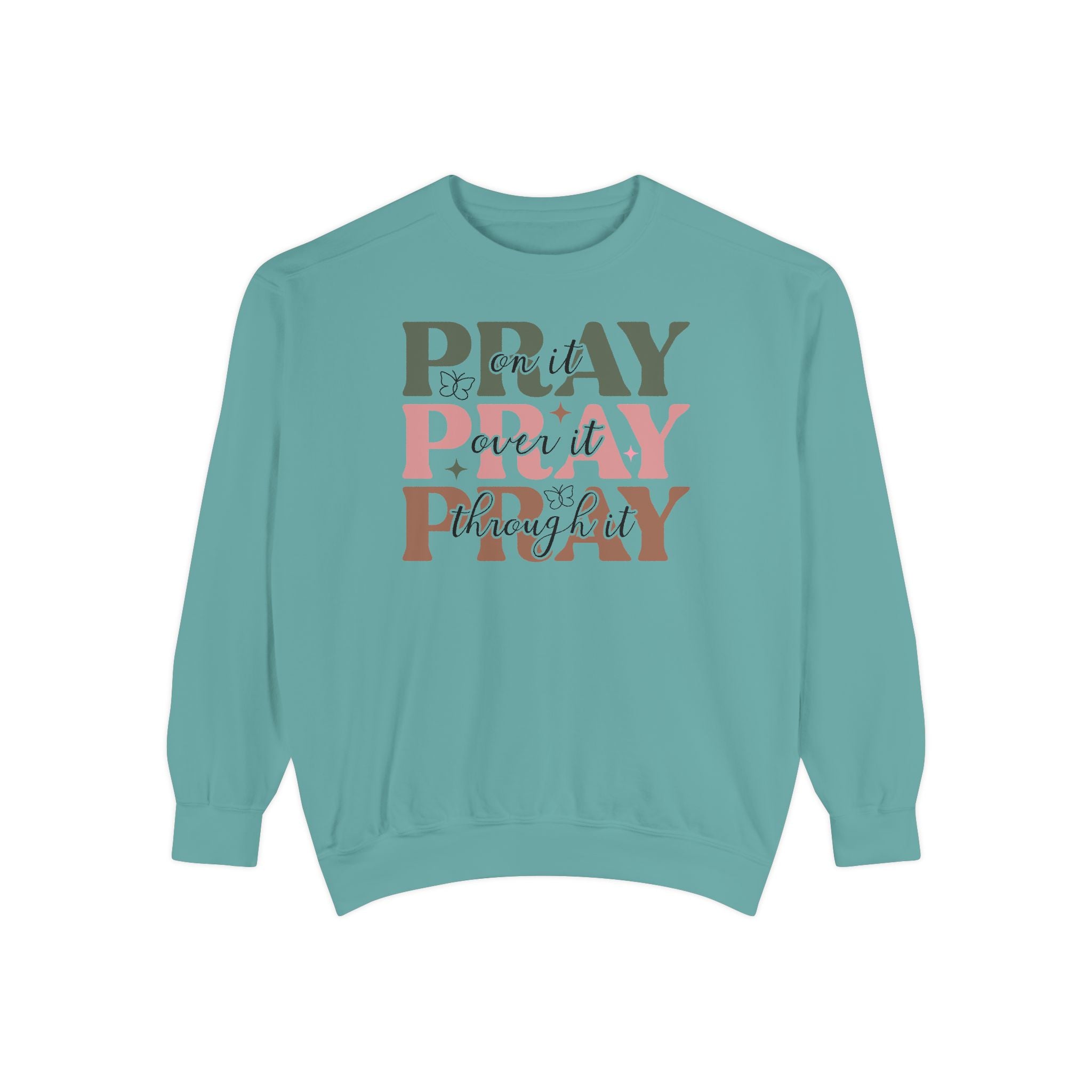 Pray It Over It Sweatshirt - Unisex Garment-Dyed Casual Wear