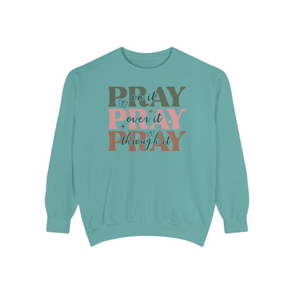 Pray It Over It Sweatshirt - Unisex Garment-Dyed Casual Wear