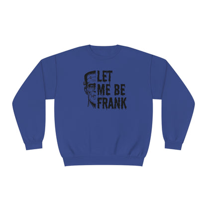 Frankenstein Crewneck | Halloween Crewneck | Let Me Be Frank | Unisex NuBlend® Crewneck Sweatshirt