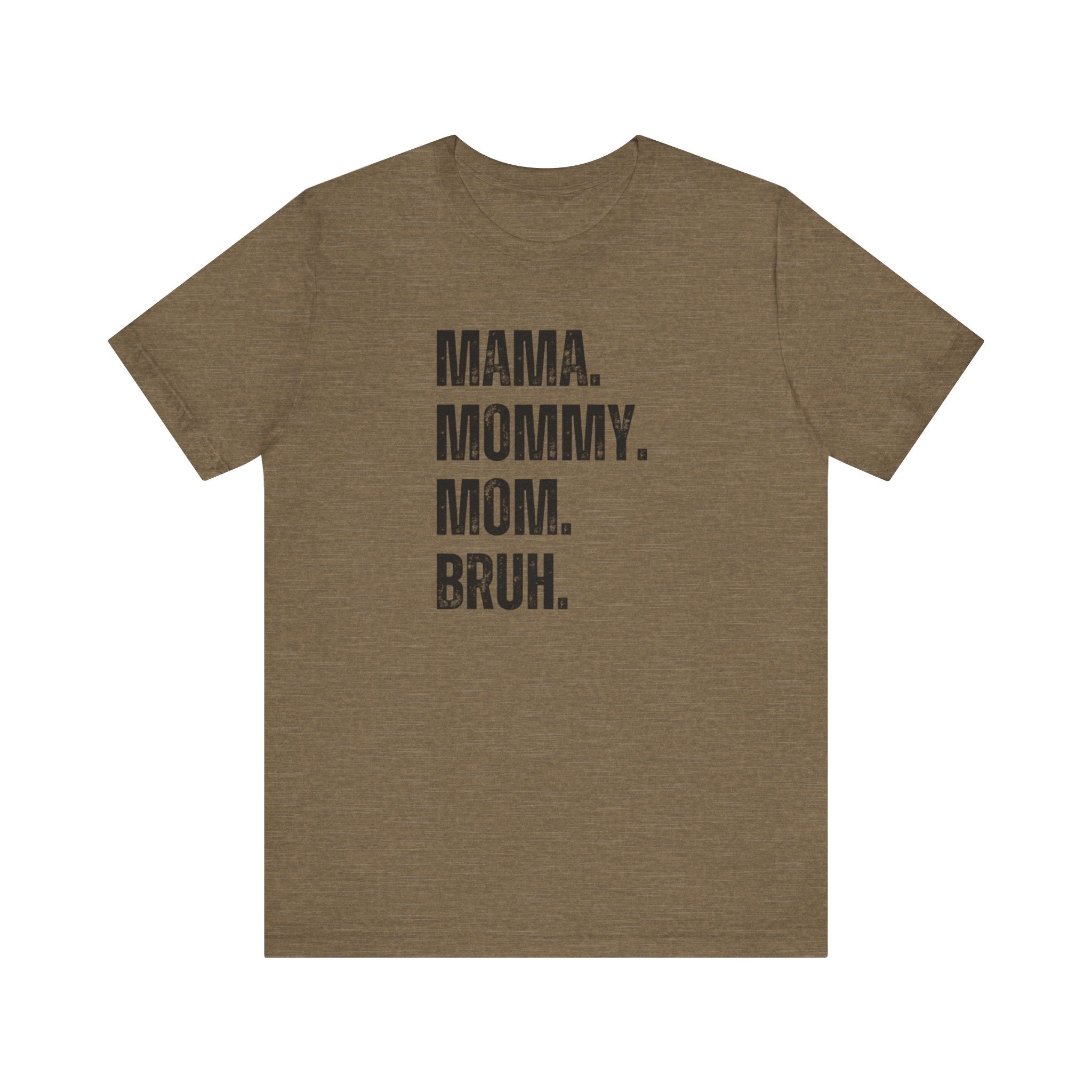 Mama Mommy Mom Bruh Tee | Funny Mom Tee | Unisex Jersey Short Sleeve Tee