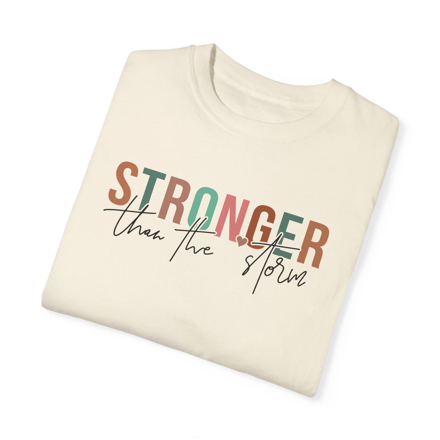 Stronger Than the Storm Unisex Garment-Dyed T-Shirt