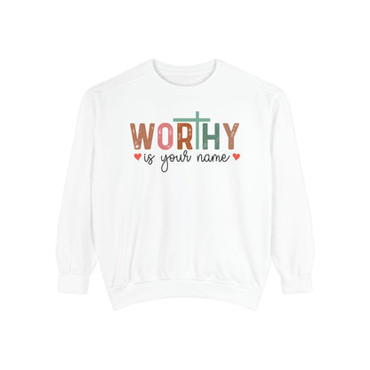 Worthy is Your Name Crewneck - Unisex Garment-Dyed Sweatshirt