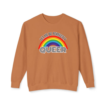 Let Me Be Perfectly Queer | Pride Crewneck | Unisex Lightweight Crewneck Sweatshirt | LGBTQ+