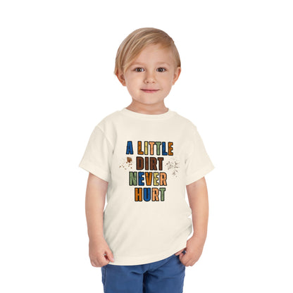 A Little Dirt Never Hurt T-shirt | Cute Toddler Short Sleeve Tee