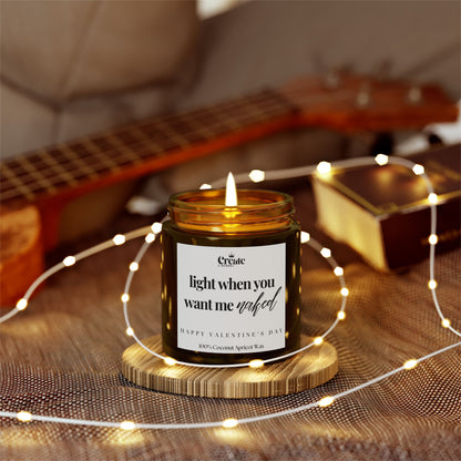 Scented Candle - &quot;Light When You Want Me Naked&quot; - Romantic Coconut Apricot Wax for Valentine&