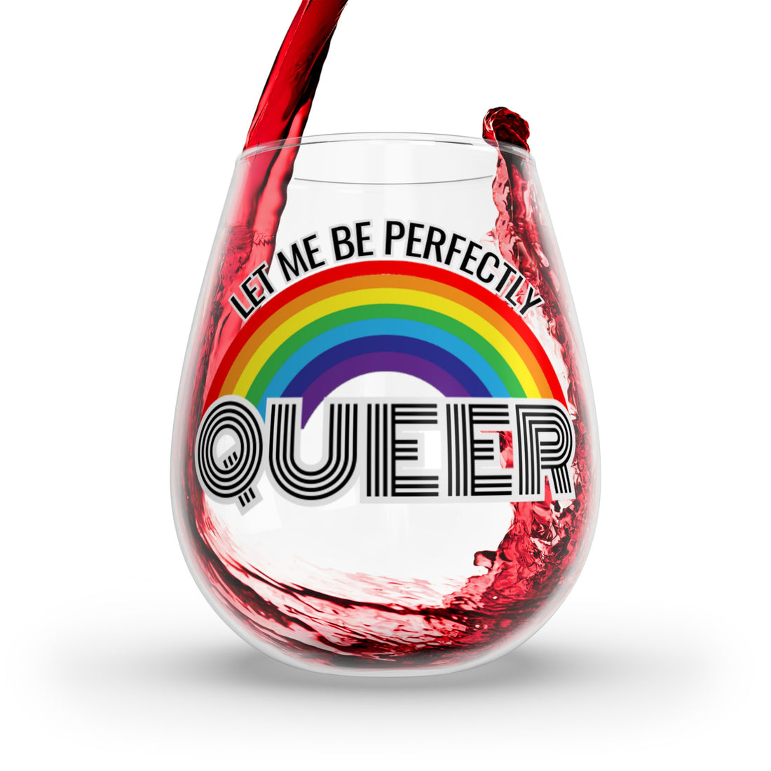 Let Me Be Perfectly Queer Stemless Wine Glass | 11.75oz Stemless Wine Glass | Pride Glassware | LGBTQ Glassware