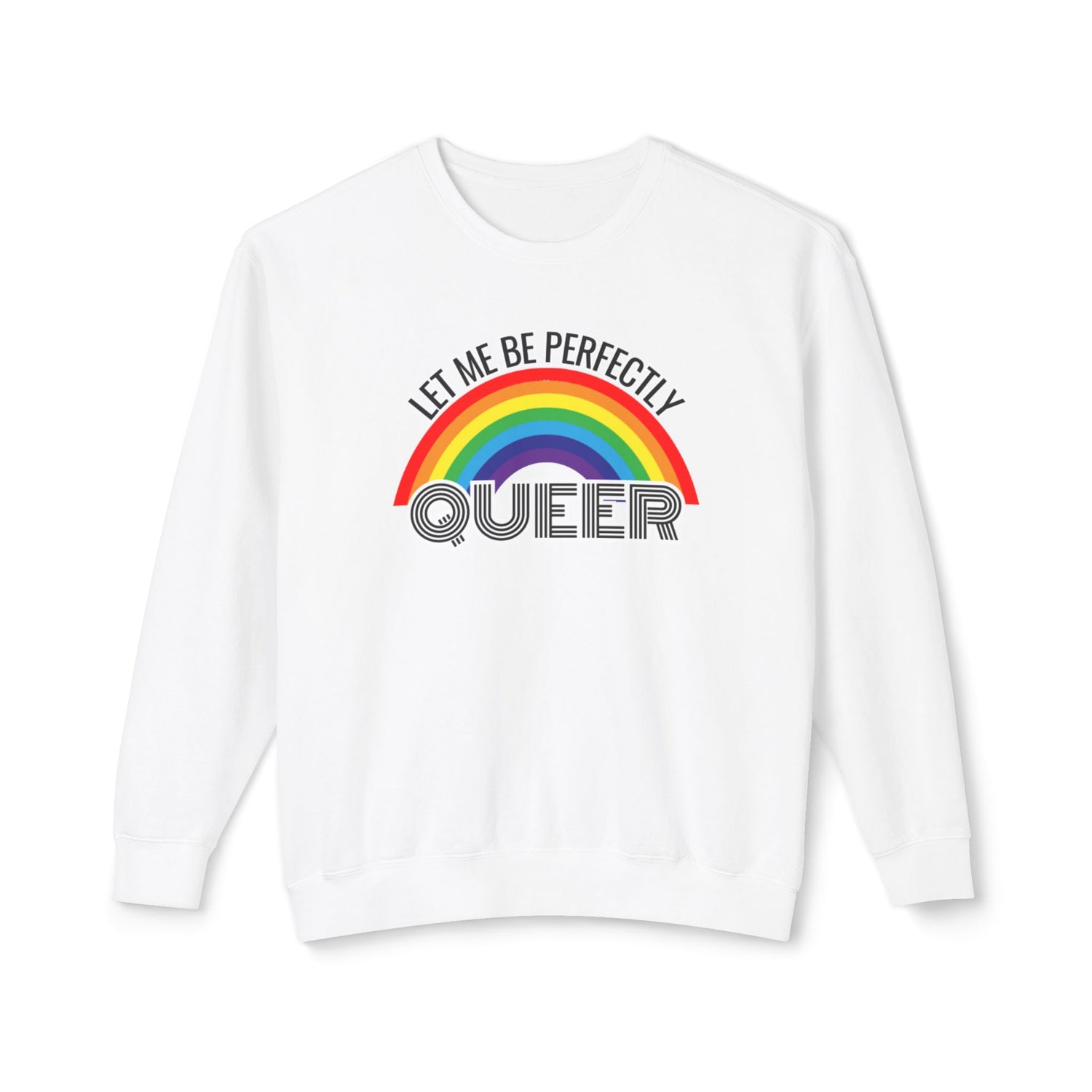 Let Me Be Perfectly Queer | Pride Crewneck | Unisex Lightweight Crewneck Sweatshirt | LGBTQ+