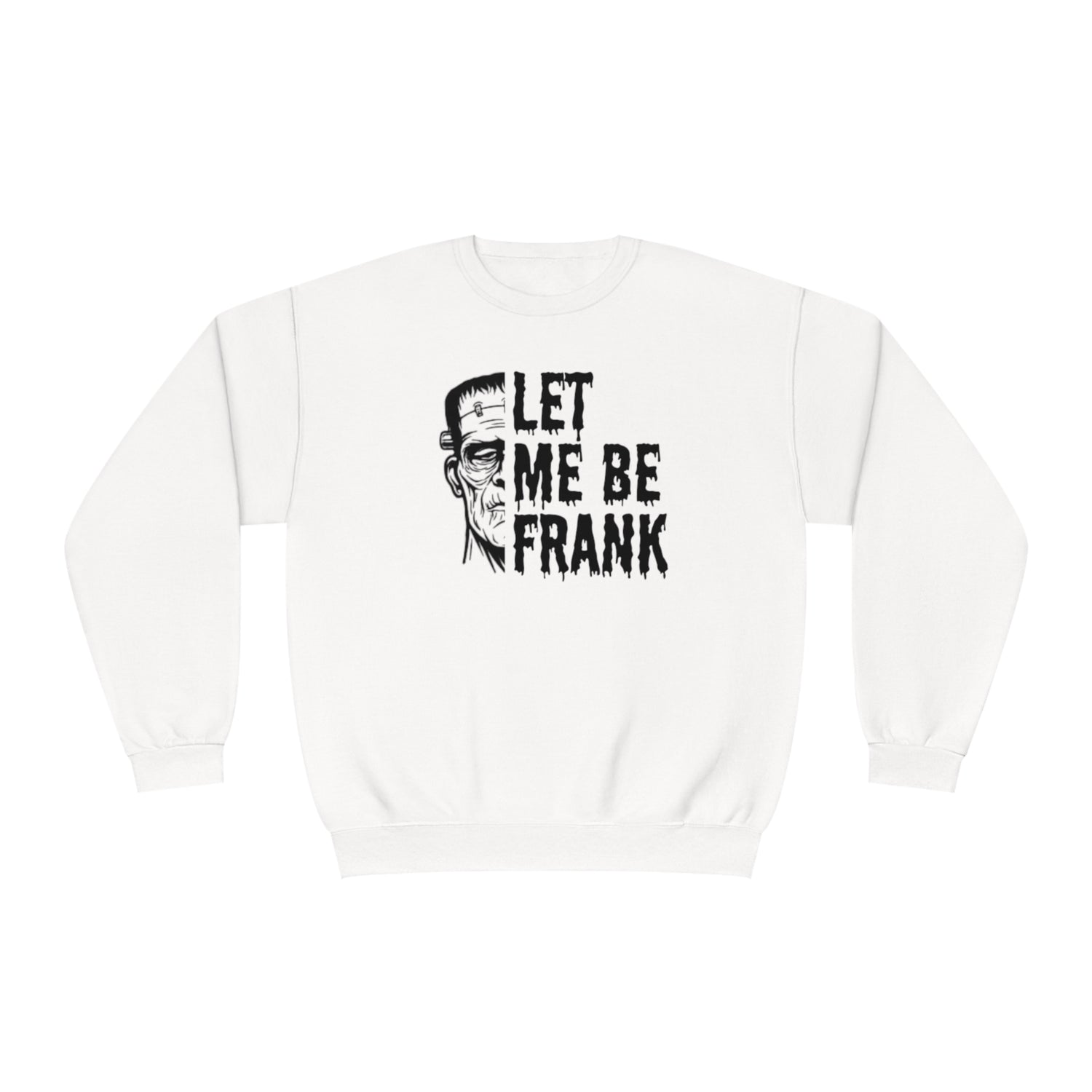 Frankenstein Crewneck | Halloween Crewneck | Let Me Be Frank | Unisex NuBlend® Crewneck Sweatshirt