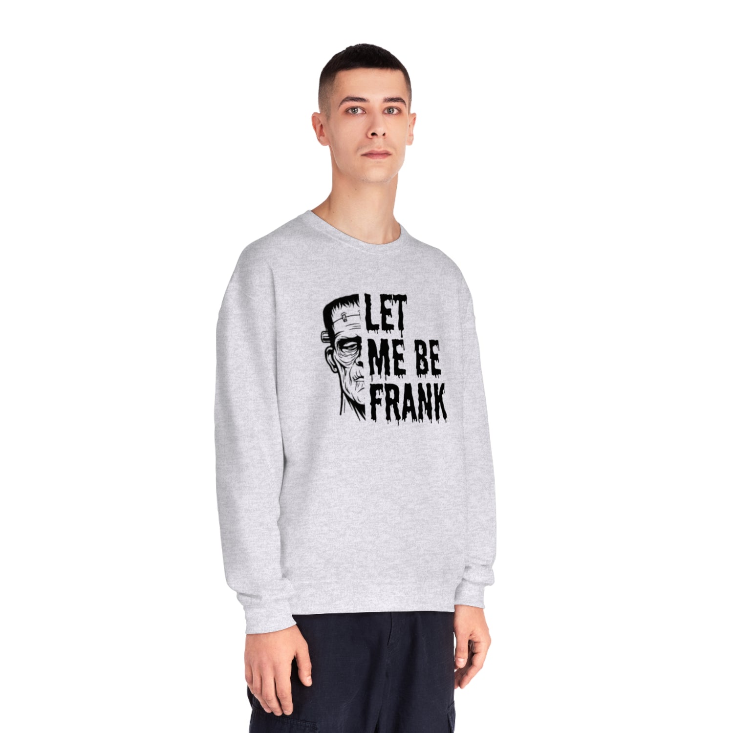 Frankenstein Crewneck | Halloween Crewneck | Let Me Be Frank | Unisex NuBlend® Crewneck Sweatshirt