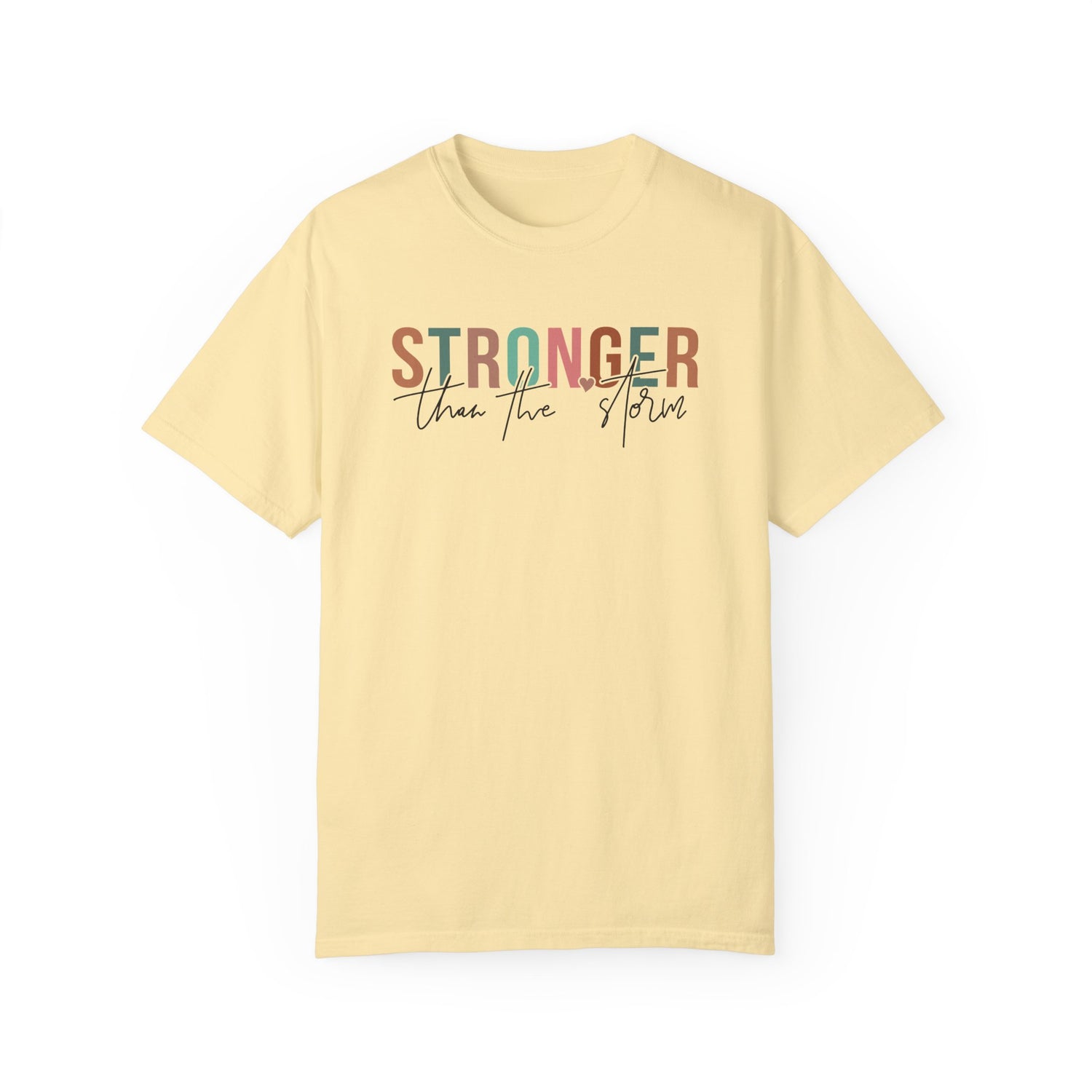 Stronger Than the Storm Unisex Garment-Dyed T-Shirt