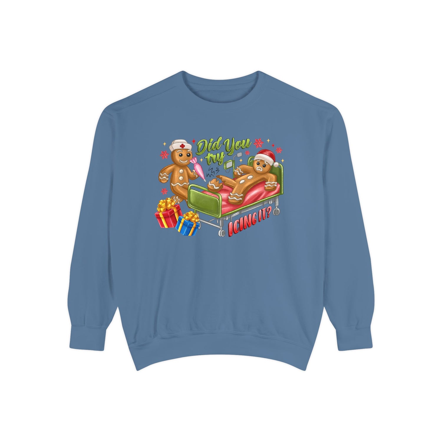 Did You Try Icing It? Unisex Garment-Dyed Holiday Sweatshirt