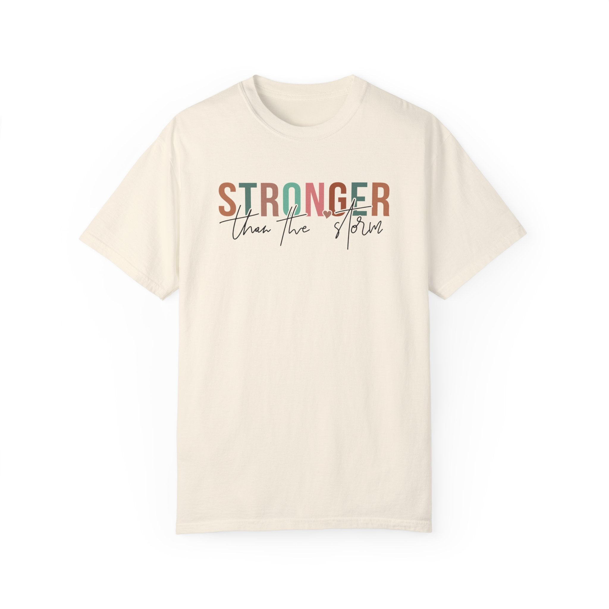 Stronger Than the Storm Unisex Garment-Dyed T-Shirt