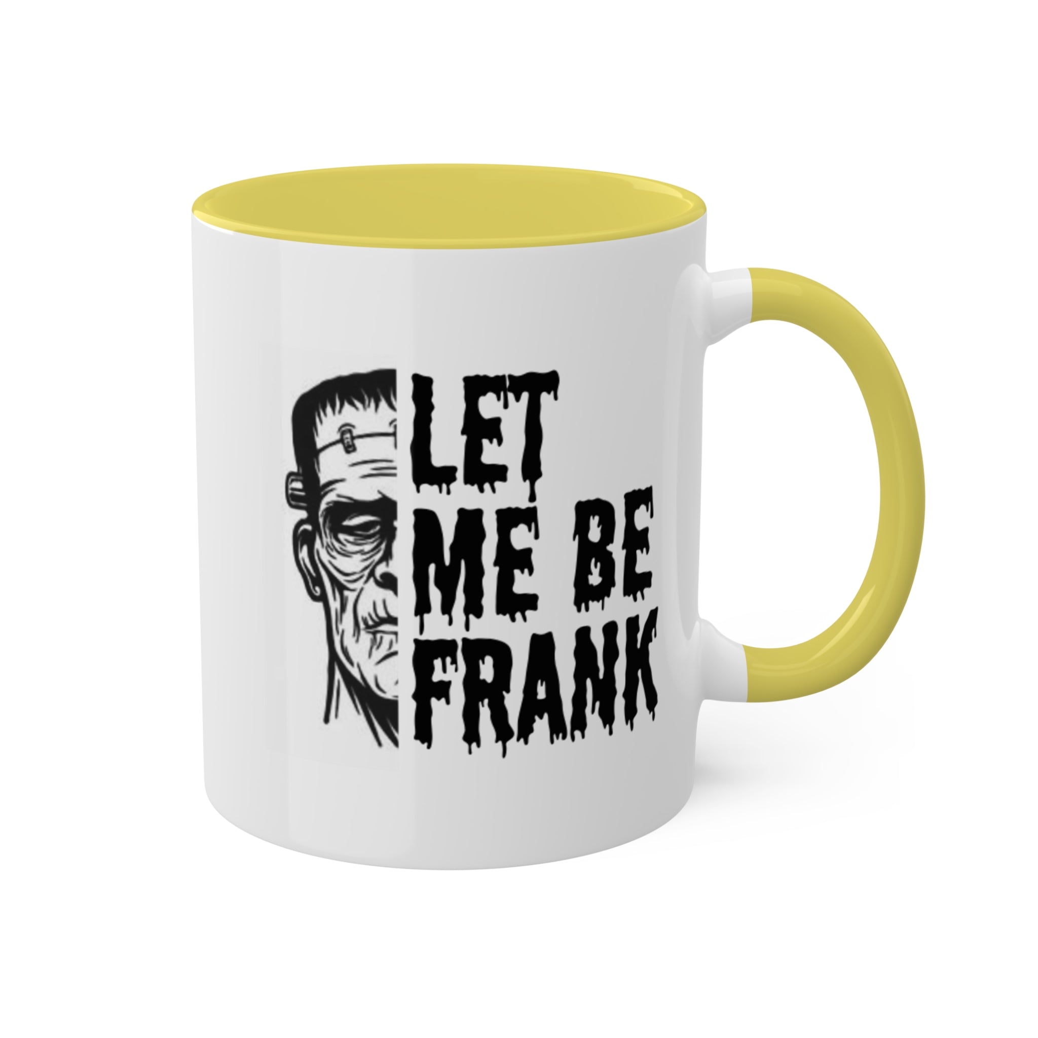 Frankenstein Mug | Halloween Mug | Let Me Be Frank Colorful Mugs 11oz